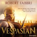 [German] - Vespasian (Das Schwert des Tribuns, Das Tor zur Macht, Der falsche Gott): Band 1-3 der Be Audiobook