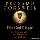 [German] - Die Gral-Trilogie: Der Bogenschütze - Der Wanderer - Der Erzfeind Audiobook