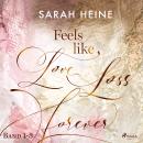 [German] - Feels like Love - Loss - Forever (Band 1-3) Audiobook