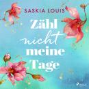 [German] - Zähl nicht meine Tage Audiobook