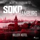 [German] - SoKo Hamburg: Killer Hotel (Ein Fall für Heike Stein, Band 20) Audiobook