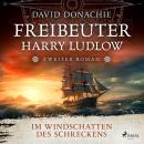 [German] - Im Windschatten des Schreckens (Freibeuter Harry Ludlow, Band 2): Roman - Freibeuter Harr Audiobook