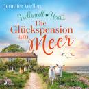 [German] - Hollywell Hearts: Die Glückspension am Meer: Cosy-Small-Town-Liebesgeschichte mit Single  Audiobook