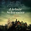 [German] - Liebste Schwester: Roman | Zwei Freundinnen. Zwei Schwestern. Eine dunkle Vergangenheit. Audiobook