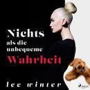 [German] - Nichts als die unbequeme Wahrheit Audiobook