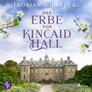 [German] - Das Erbe von Kincaid Hall Audiobook
