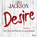 [German] - Desire – Die Zeit der Rache ist gekommen: Thriller Audiobook