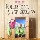 [German] - Tödliche Tide in St. Peter-(M)Ording (St. Peter-Mording-Reihe 3): Ein Küstenkrimi | Ab an Audiobook