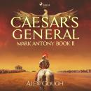 Caesar's General: Mark Antony Book II Audiobook