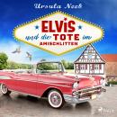[German] - Elvis und die Tote im Amischlitten: Wirtin Elfi ermittelt Audiobook