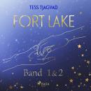 [German] - Fort Lake (Band 1 + 2): Die mitreißende New-Adult-Romance-Dilogie von Bestsellerautorin T Audiobook