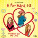 K for Kara 1-5. Friendships and First Loves Audiobook