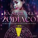 [Spanish] - La serie del Zodíaco. 10 relatos eróticos cortos para Leo Audiobook