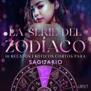 [Spanish] - La serie del Zodíaco: 10 relatos eróticos cortos para Sagitario Audiobook