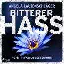 [German] - Bitterer Hass (Sommer und Kampmann 5): Ein packender Ermittlerkrimi von Erfolgsautorin An Audiobook
