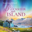 [German] - Rückkehr nach Island: Roman | Ein gefühlvoller Liebesroman vor Islands faszinierend schön Audiobook