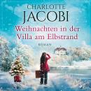 [German] - Weihnachten in der Villa am Elbstrand: Roman | Die große Familiensaga aus Hamburg Audiobook