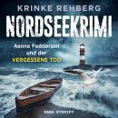 [German] - NORDSEEKRIMI - Aenne Feddersen und der vergessene Tod: Küstenkrimi Audiobook
