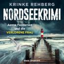 [German] - NORDSEEKRIMI - Aenne Feddersen und die verlorene Frau: Küstenkrimi Audiobook