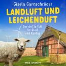 [German] - Landluft und Leichenduft: Der dritte Fall für Steif und Kantig: (Ein-Steif-und-Kantig-Kri Audiobook