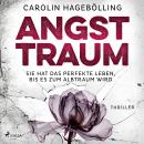[German] - Angsttraum: Psychologische Spannung voller überraschender Wendungen und Nervenkitzel! Für Audiobook