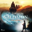[Spanish] - El espejo de Salomón: La peligrosa búsqueda del tesoro de los visigodos Audiobook