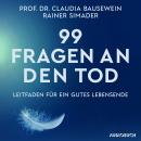 [German] - 99 Fragen an den Tod: Leitfaden für ein gutes Lebensende | Das Standardwerk von Deutschla Audiobook