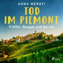 [German] - Tod im Piemont – Trüffel, Nougat und Barolo Audiobook