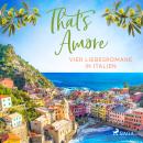 [German] - That's Amore: Vier Liebesromane in Italien Audiobook