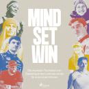 [German] - Mind Set Win: Die mentalen Techniken von Spitzensportlern und wie wir sie für uns nutzen können Audiobook