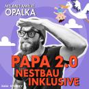 [German] - Papa 2.0 – Nestbau inklusive (Teil 3) Audiobook