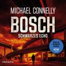 [German] - BOSCH: Schwarzes Echo Audiobook