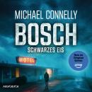 [German] - BOSCH: Schwarzes Eis Audiobook