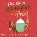 [German] - Das kleine Winterglück in Prag: Mit der SPIEGEL-Bestsellerautorin ins verschneite Prag Audiobook