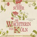 [German] - Die Wächterin von Köln: Historischer Roman | Von Erfolgsautorin Petra Schier I Einzigarti Audiobook