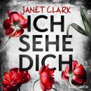 [German] - Ich sehe dich: Thriller – Wenn der Mensch, den du liebst, zu deinem schlimmsten Albtraum  Audiobook