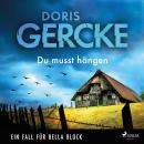 [German] - Du musst hängen – Ein Fall für Bella Block Audiobook