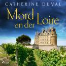 [German] - Mord an der Loire: Kriminalroman Audiobook