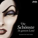 [German] - Disney Villains 1: Die Schönste im ganzen Land: Das Märchen von Schneewittchen und der bö Audiobook