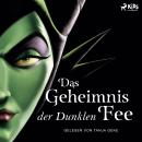 [German] - Disney Villains 4: Das Geheimnis der Dunklen Fee: Das Märchen von Dornröschen | Die wahre Audiobook