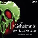 [German] - Disney Villains 6: Das Geheimnis der Schwestern: Die Geschichte der gemeinsten Schwestern Audiobook