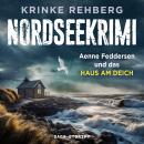 [German] - NORDSEEKRIMI – Aenne Feddersen und das Haus am Deich: Küstenkrimi Audiobook