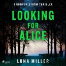Looking for Alice: a gritty, fast-paced Nordic Noir thriller Audiobook