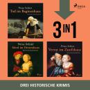 [German] - Tod im Beginenhaus, Mord im Dirnenhaus & Verrat im Zunfthaus Audiobook