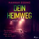[German] - Dein Heimweg: Thriller | Fühl dich nicht zu sicher. Denn dein Heimweg ist es nicht. Audiobook