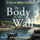 The Body in the Wall: An unputdownable whodunnit set in an idyllic Cornish village Audiobook