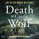Death at Castle Wolf: A gripping Cornish crime novel with an unforgettable female sleuth Audiobook