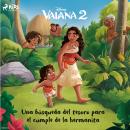 [Spanish] - Vaiana 2 - Una búsqueda del tesoro para el cumple de la hermanita Audiobook