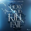[German] - How to Kill Fate Audiobook