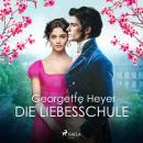 [German] - Die Liebesschule: Liebe, Gerüchte und Skandale - Ein unvergesslicher Regency-Liebesroman Audiobook